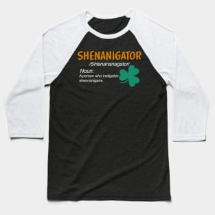 Shenanigator St Patricks Day Shenanigans Baseball T-Shirt